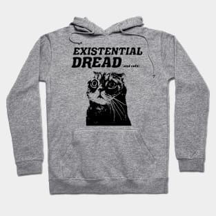 Existential Dread and Cats Hoodie